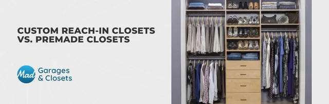 Custom Reach-In Closets vs. Premade Closets