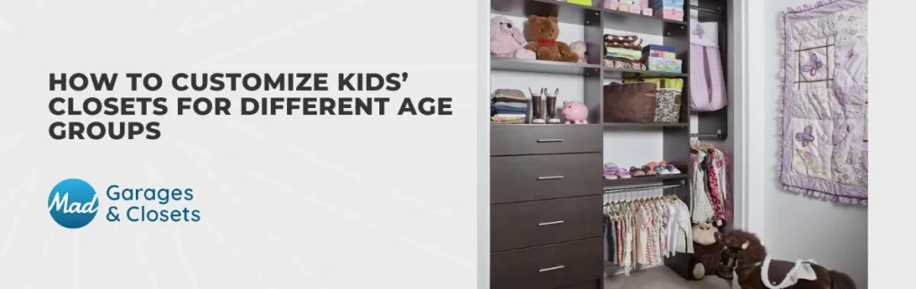 How to Customize Kids’ Closets for Different Age Groups